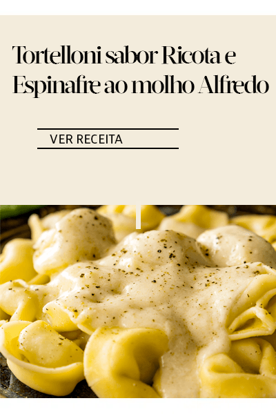 TORTELLONI-RICOTA-E-ESPINAFRE-AO-MOLHO-BRANCO---1000X1500