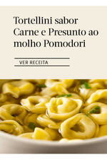 Tortellini-sabor-Carne-e-Presunto-ao-molho-Pomodori